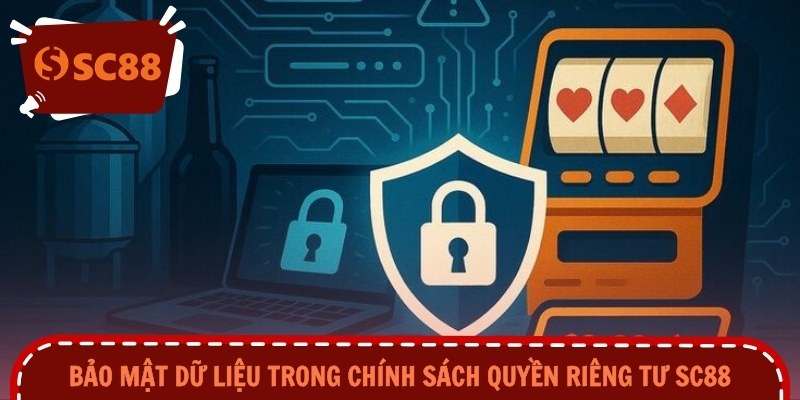 Bảo mật dữ liệu trong chính sách quyền riêng tư SC88