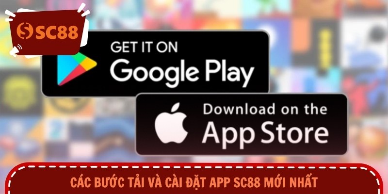 Các bước tải và cài đặt app SC88 mới nhất