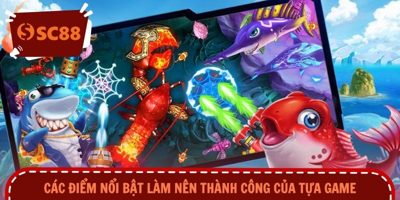 Các điểm nổi bật làm nên thành công của tựa game