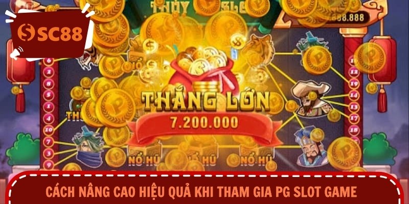 Cách nâng cao hiệu quả khi tham gia PG Slot Game  
