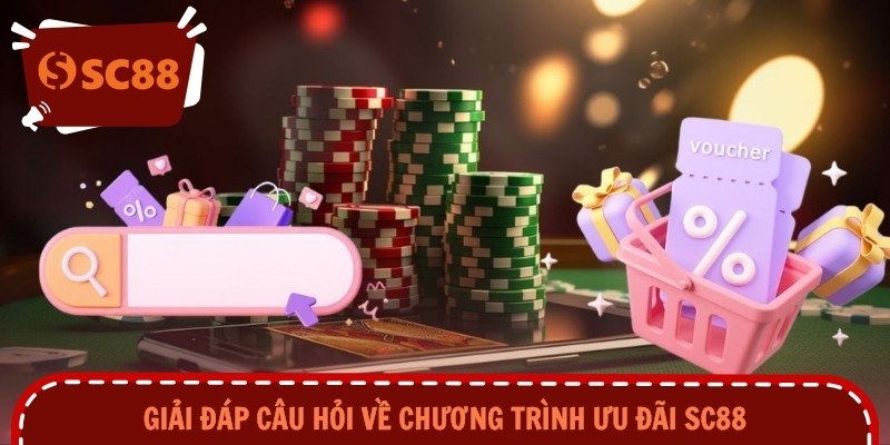 Giải đáp câu hỏi về chương trình ưu đãi SC88
