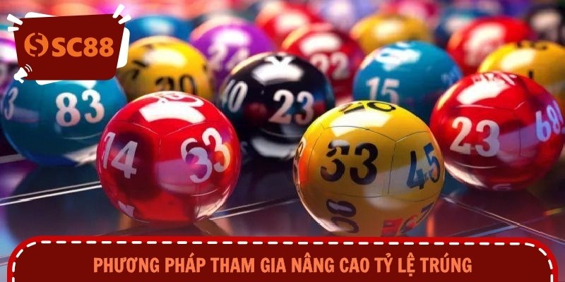 Phương pháp tham gia nâng cao tỷ lệ trúng